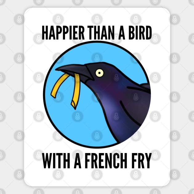 Bird with a Fry (Large Print) Sticker by Aeriskate